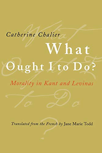 9780801487941: What Ought I to Do?: Morality in Kant and Levinas