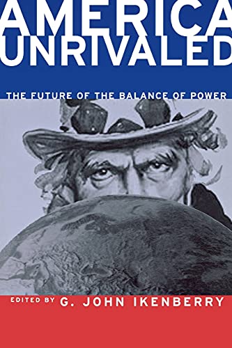 Beispielbild fr America Unrivaled: The Future of the Balance of Power (Cornell Studies in Security Affairs) zum Verkauf von WorldofBooks