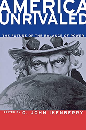 Stock image for America Unrivaled: The Future of the Balance of Power (Cornell Studies in Security Affairs) for sale by SecondSale