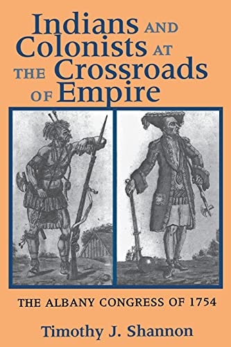 Stock image for Indians and Colonists at the Crossroads of Empire : The Albany Congress of 1754 for sale by Better World Books