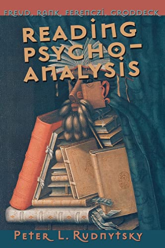 Beispielbild fr Reading Psychoanalysis: Freud, Rank, Ferenczi, Groddeck (Cornell Studies in the History of Psychiatry) zum Verkauf von SecondSale