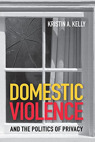 Beispielbild fr Domestic Violence and the Politics of Privacy zum Verkauf von WorldofBooks