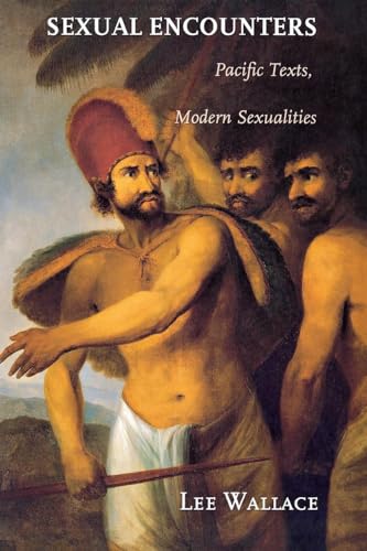 Beispielbild fr Sexual Encounters: Pacific Texts, Modern Sexualities. zum Verkauf von Powell's Bookstores Chicago, ABAA