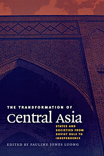 Beispielbild fr The Transformation of Central Asia: States and Societies from Soviet Rule to Independence zum Verkauf von Decluttr