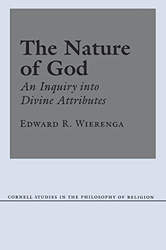 9780801488504: The Nature of God: An Inquiry into Divine Attributes (Cornell Studies in the Philosophy of Religion)