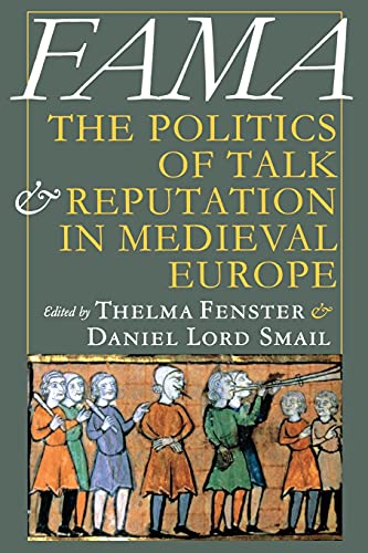 Beispielbild fr Fama: The Politics of Talk and Reputation in Medieval Europe zum Verkauf von Powell's Bookstores Chicago, ABAA
