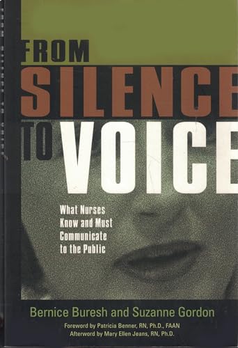Imagen de archivo de From Silence to Voice What Nurses Know and Must Communicate to the Public a la venta por Virtuous Volumes et al.