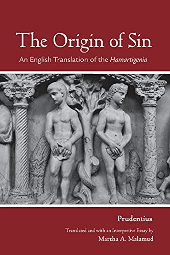 Stock image for The Origin of Sin: An English Translation of the Hamartigenia. Translated and with an Interpetive Essay by Martha A. Malamud for sale by St Philip's Books, P.B.F.A., B.A.