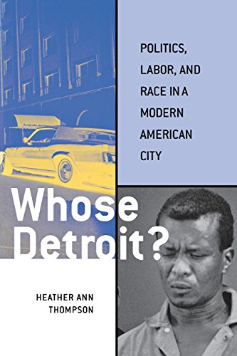 Stock image for Whose Detroit?: Politics, Labor, and Race in a Modern American City for sale by More Than Words