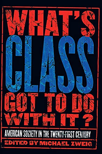 Stock image for What's Class Got to Do with It?: American Society in the Twenty-first Century for sale by Gulf Coast Books