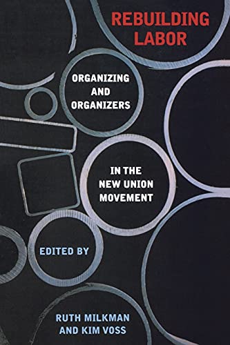 Beispielbild fr Rebuilding Labor: Organizing and Organizers in the New Union Movement (An Ilr Press Book) zum Verkauf von Red's Corner LLC