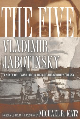 Beispielbild fr The Five: A Novel of Jewish Life in Turn-of-the-Century Odessa zum Verkauf von Half Price Books Inc.