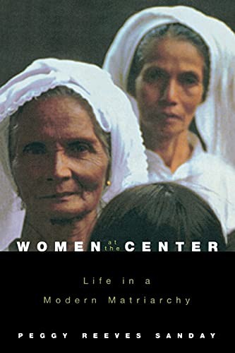 Women at the Center: Life in a Modern Matriarchy (9780801489068) by Peggy Reeves Sanday