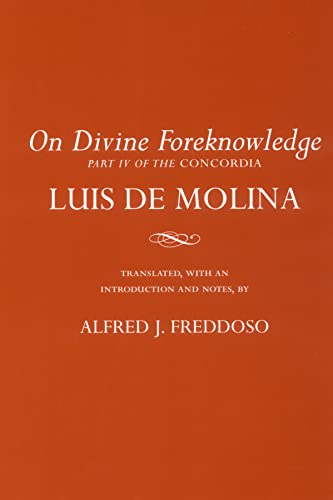 On Divine Foreknowledge: Part IV of the "Concordia" (Cornell Classics in Philosophy, "Concordia") (9780801489358) by Luis De Molina; Alfred J. Freddoso