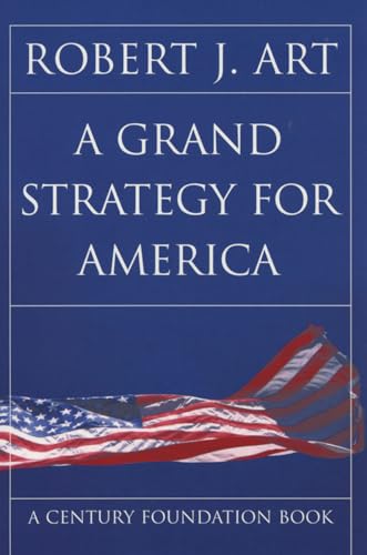 Beispielbild fr A Grand Strategy for America zum Verkauf von Better World Books