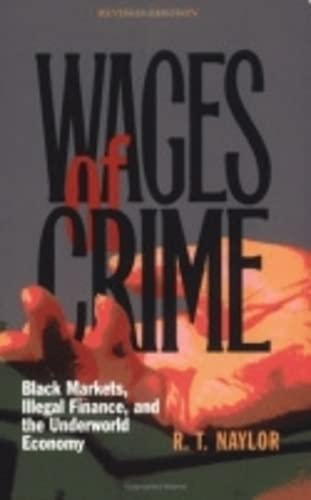 Beispielbild fr Wages of Crime: Black Markets, Illegal Finance, and the Underworld Economy zum Verkauf von BooksRun