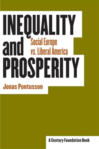 Beispielbild fr Inequality and Prosperity : Social Europe vs. Liberal America zum Verkauf von Better World Books