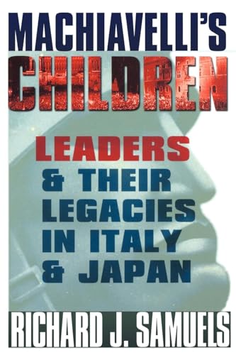 Beispielbild fr Machiavelli's Children: Leaders and Their Legacies in Italy and Japan zum Verkauf von BooksRun