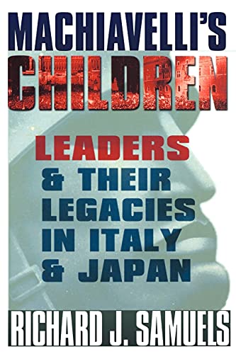 Stock image for Machiavelli's Children: Leaders and Their Legacies in Italy and Japan for sale by BooksRun