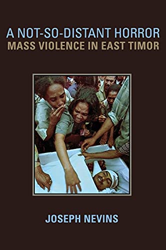 9780801489846: A Not-So-Distant Horror: Mass Violence In East Timor