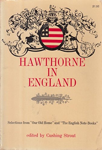 9780801490040: Hawthorne in England: Selections from Our Old Home and the English Notebooks