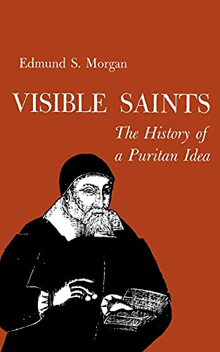 Visible Saints: The History of a Puritan Idea