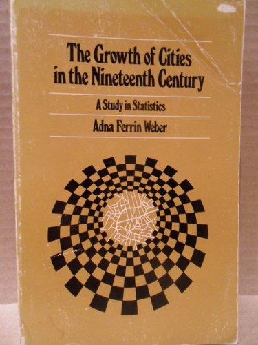Beispielbild fr Growth of Cities in the Nineteenth Century: A Study in Statistics zum Verkauf von Ammareal