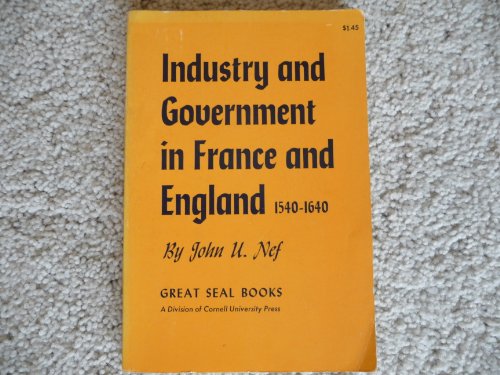 9780801490538: Industry and Government in France and England, 1540-1640 (Great Seal Books)