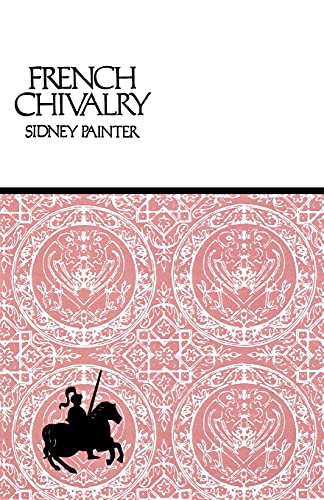 Beispielbild fr French Chivalry : Chivalric Ideas and Practices in Mediaeval France zum Verkauf von Better World Books