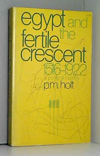 Beispielbild fr Egypt and the Fertile Crescent, 1516-1922 : A Political History zum Verkauf von Better World Books: West