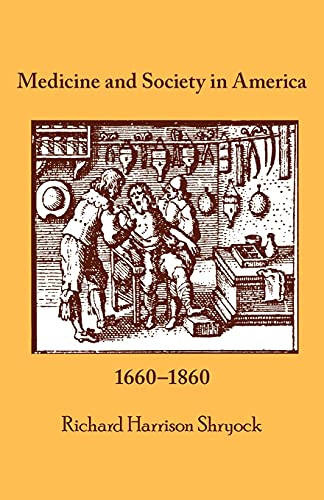 Beispielbild fr Medicine and Society in America : 1660-1860 zum Verkauf von Better World Books