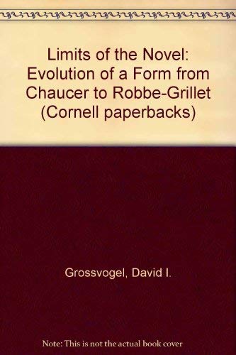 9780801491153: Limits of the Novel: Evolution of a Form from Chaucer to Robbe-Grillet