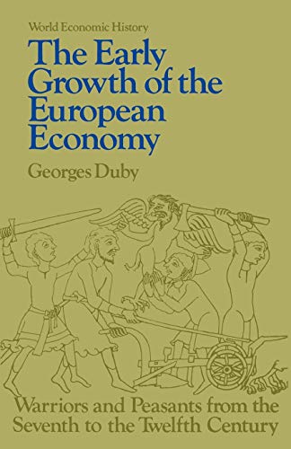 Beispielbild fr Early Growth of the European Economy : Warriors and Peasants from the Seventh to the Twelfth Century zum Verkauf von Better World Books