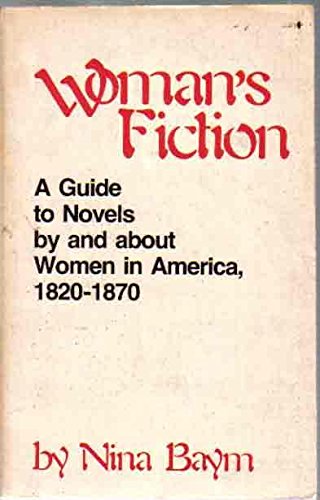 Beispielbild fr Woman's Fiction: A Guide to Novels by and About Women in America, 1820-1870. zum Verkauf von Wonder Book