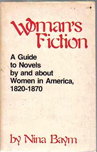 Imagen de archivo de Woman's Fiction - A Guide to Novels by and about Women in America 1820-1870. a la venta por Worpsweder Antiquariat