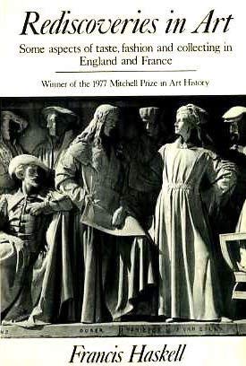 Imagen de archivo de Rediscoveries in Art : Some Aspects of Taste, Fashion, and Collecting in England and France a la venta por Better World Books