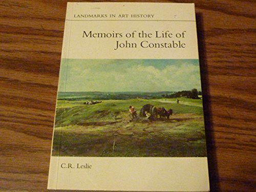 Imagen de archivo de Memoirs of the Life of John Constable (Landmarks in Art History) [A Phaidon Book] a la venta por gearbooks