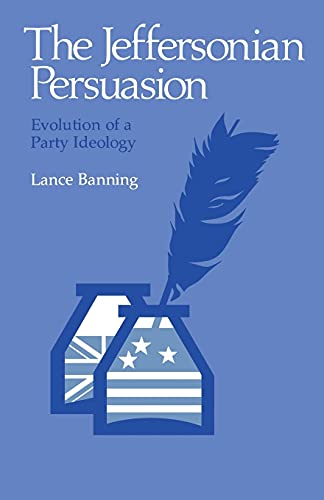 Beispielbild fr The Jeffersonian Persuasion: Evolution of a Party Ideology zum Verkauf von -OnTimeBooks-