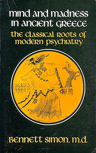 Imagen de archivo de Mind and Madness in Ancient Greece: The Classical Roots of Modern Psychiatry a la venta por HPB-Emerald