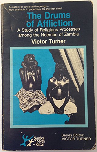 Drums of Affliction: A Study of Religious Processes Among the Ndembu of Zambia (9780801492051) by Turner, Victor Witter