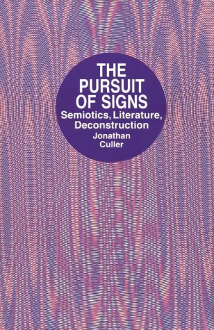 Imagen de archivo de The Pursuit of Signs : Semiotics, Literature, Deconstruction a la venta por Better World Books