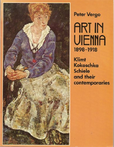 Beispielbild fr Art in Vienna, 1898-1918: Klimt, Kokoschka, Schiele, and Their Contemporaries zum Verkauf von AwesomeBooks