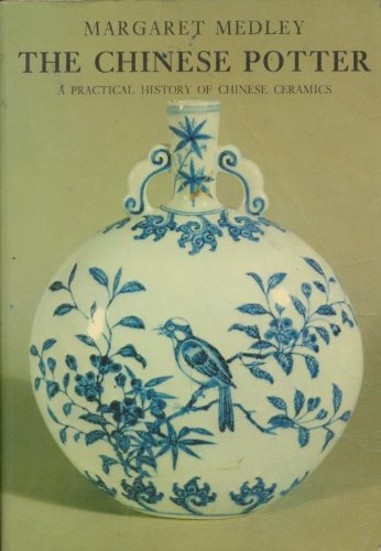 Stock image for The Chinese Potter: A Practical History of Chinese Ceramics for sale by ThriftBooks-Dallas