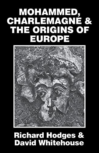 9780801492624: Mohammed, Charlemagne, and the Origins of Europe: The Pirenne Thesis in the Light of Archaeology