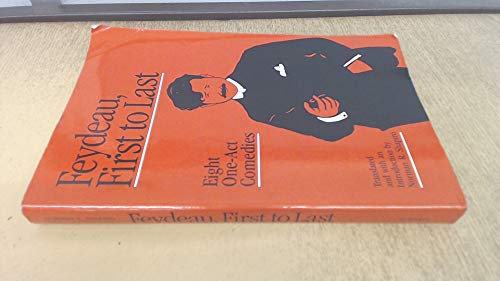 Stock image for Feydeau, First to Last: Eight One-Act Comedies by George Feydeau for sale by Canal Bookyard