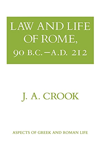 Beispielbild fr Law and Life of Rome, 90 B.C.-A.D. 212 (Aspects of Greek and Roman Life) zum Verkauf von Wonder Book
