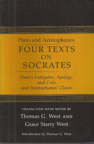 Beispielbild fr Four Texts on Socrates : Plato's Euthyphro, Apology of Socrates, and Critor, and Aristophanes' Clouds zum Verkauf von Better World Books