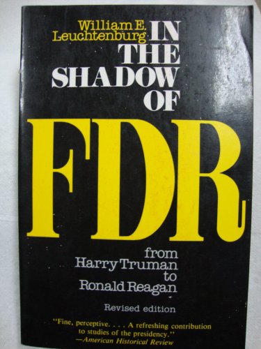 Beispielbild fr In the Shadow of FDR: From Harry Truman to Ronald Reagan zum Verkauf von WorldofBooks