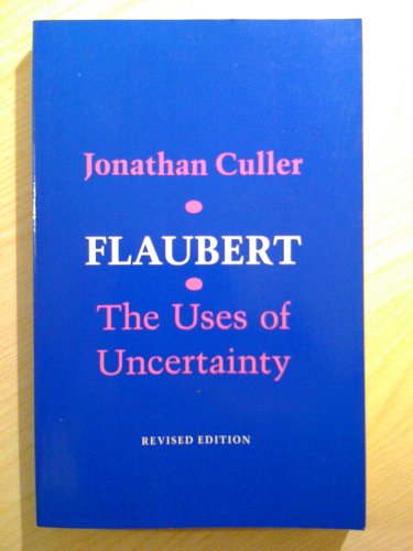 Imagen de archivo de Flaubert: The Uses of Uncertainty (Cornell Paperbacks) a la venta por Wonder Book
