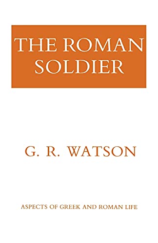 Beispielbild fr The Roman Soldier zum Verkauf von Top Notch Books